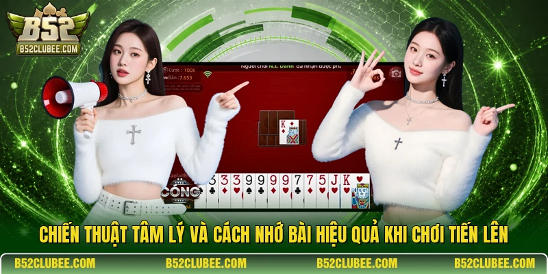 Chiến thuật tâm lý và cách nhớ bài hiệu quả khi chơi Tiến lên
