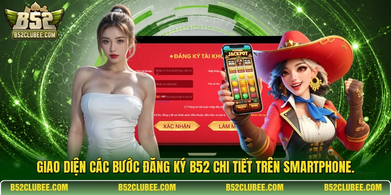 Giao diện các bước đăng ký b52 chi tiết trên smartphone.