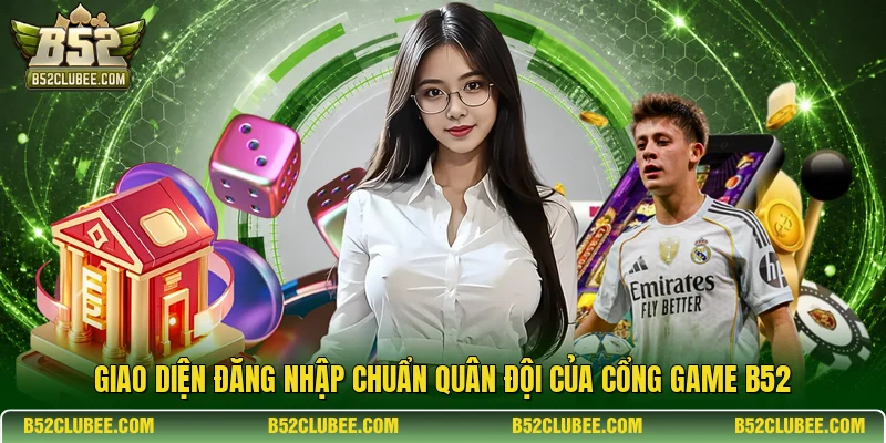 Giao diện đăng nhập chuẩn quân đội của cổng game B52