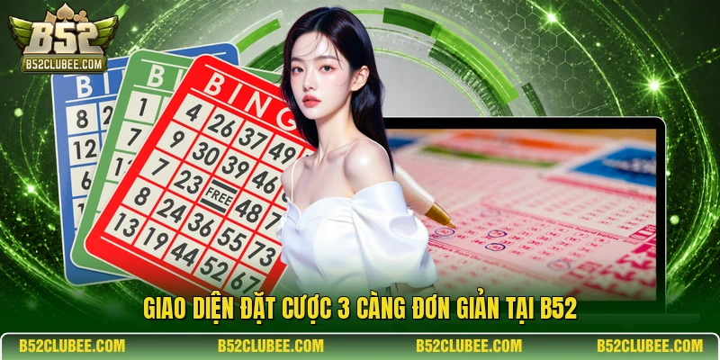 Giao diện đặt cược 3 càng đơn giản tại B52