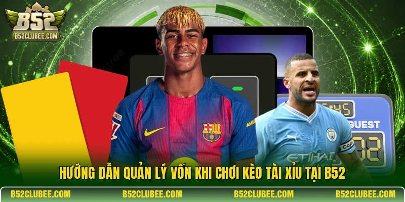 Hướng dẫn quản lý vốn khi chơi kèo tài xỉu tại B52