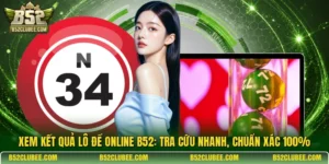 Xem kết quả lô đề online B52: Tra cứu nhanh, chuẩn xác 100%